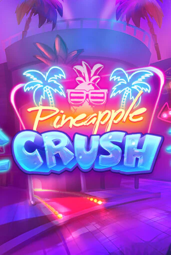Pineapple Crush онлайн демо без регистрации | Азино 777