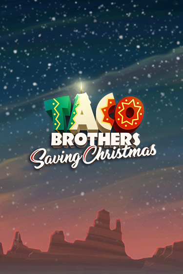 Taco Brothers Saving Christmas онлайн демо без регистрации | Азино 777