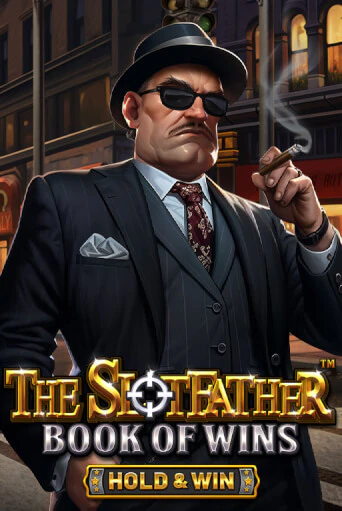 The Slotfather: Book Of Wins - Hold & Win онлайн демо без регистрации | Азино 777