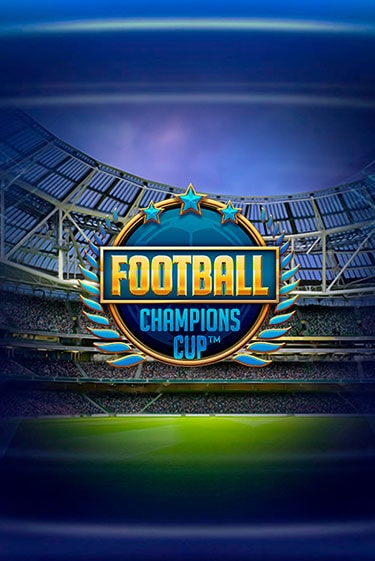Football: Champions Cup™ онлайн демо без регистрации | Азино 777